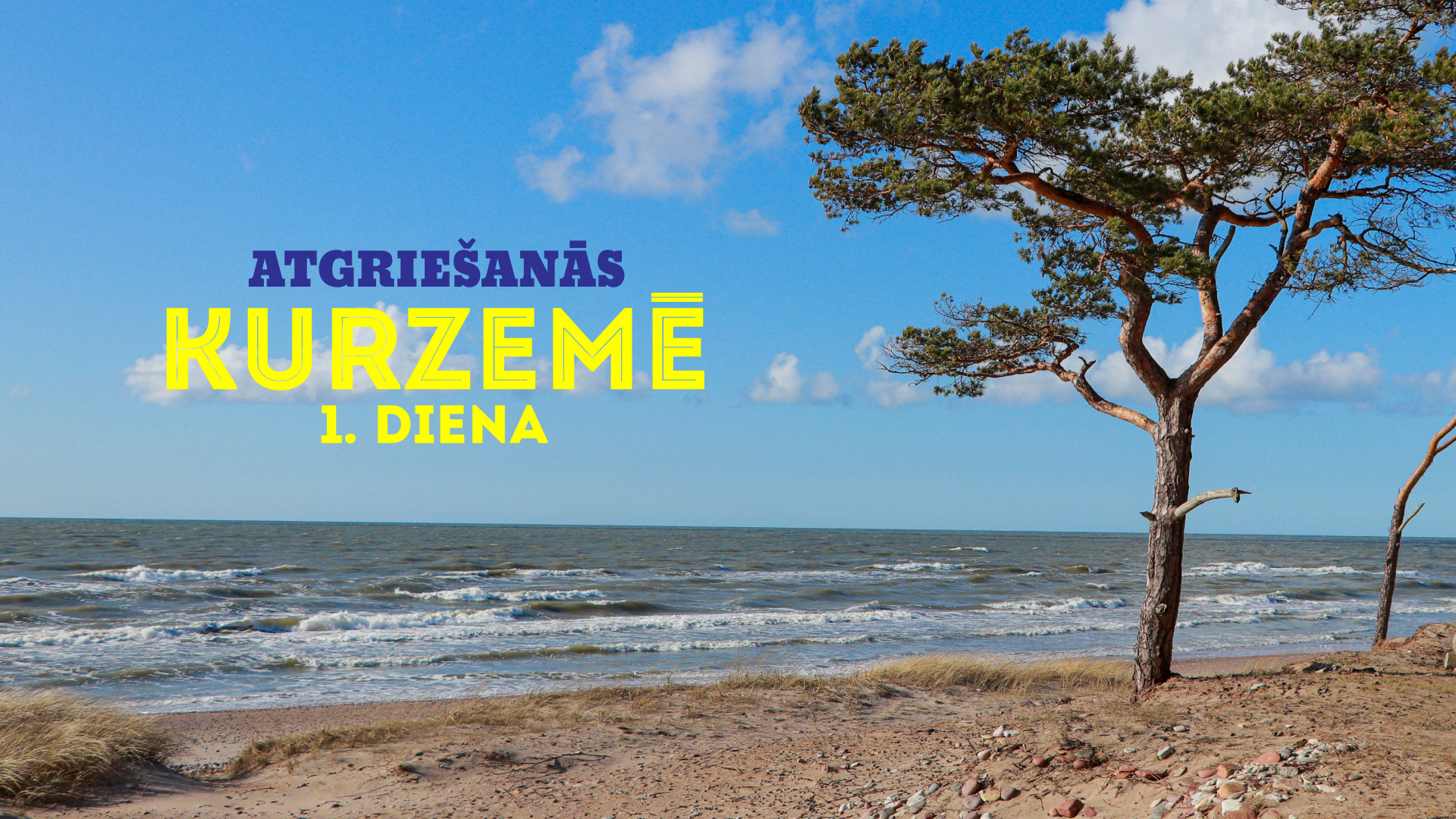 Atgriešanās Kurzemē. Lielā epizode. 1. diena.