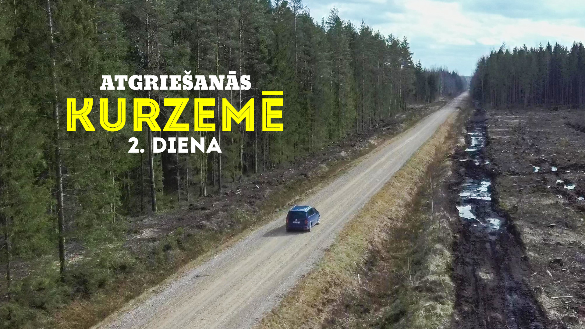 Atgriešanās Kurzemē. Lielā epizode. 2. diena.